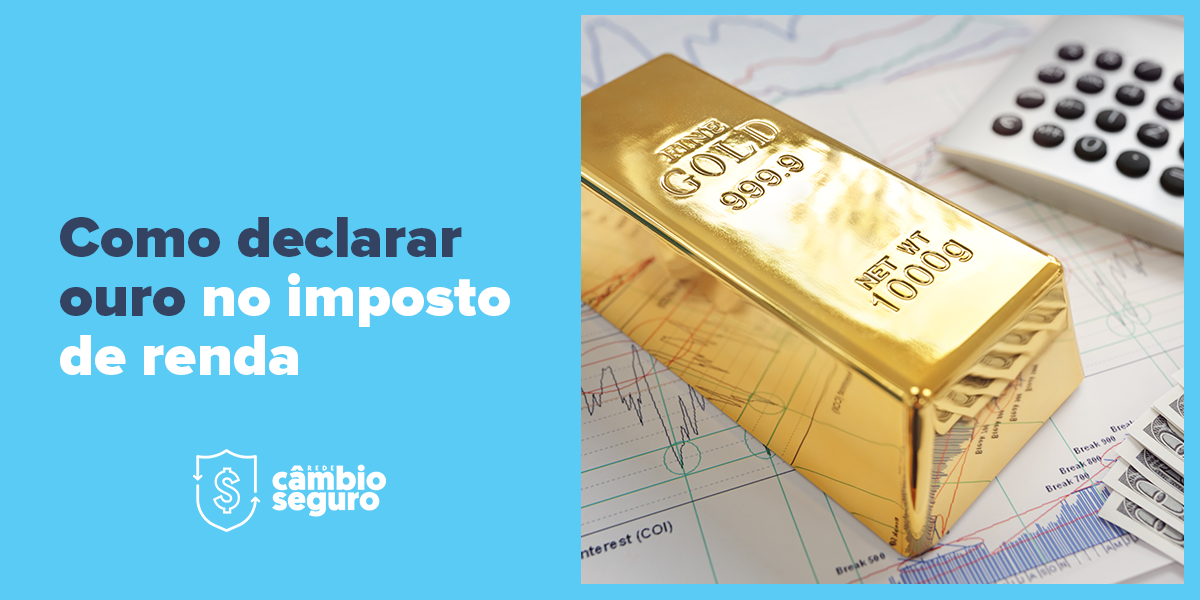 Como declarar ouro no imposto de renda